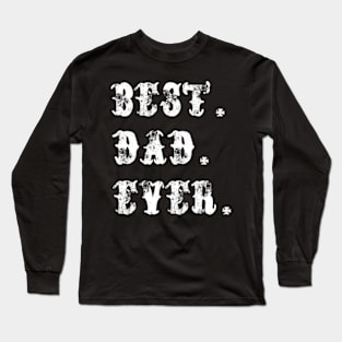 Best dad ever Long Sleeve T-Shirt